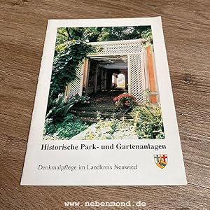 Historische Park- und Gartenanlagen. Denkmalpflege im Landkreis Neuwied.