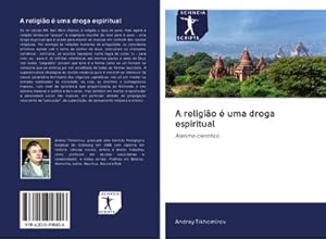 Imagen del vendedor de A religio  uma droga espiritual : Atesmo cientfico a la venta por AHA-BUCH GmbH