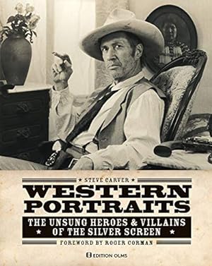 Bild des Verkufers fr Western Portraits Of Great Character Actors : The Unsung Heroes & Villains of the Silver Screen. With a Foreword by Roger Corman. Text and Filmographies by C. Courtney Joyner. Englische Originalausgabe. zum Verkauf von nika-books, art & crafts GbR