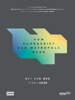 Bild des Verkufers fr Vom Ruhrgebiet zur Metropole Ruhr : SVR KVR RVR 1920- 2020 zum Verkauf von AHA-BUCH GmbH