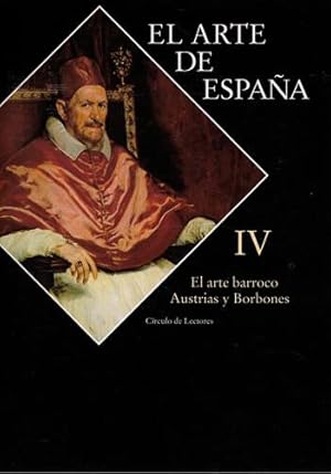 Imagen del vendedor de El Arte de Espaa. Tomo IV.- El arte barroco. Austrias y Borbones a la venta por Librera Cajn Desastre