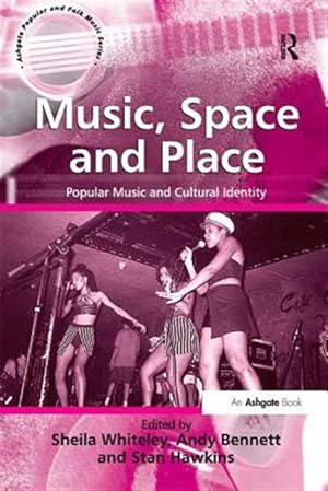 Imagen del vendedor de Music, Space And Place : Popular Music And Cultural Identity a la venta por GreatBookPricesUK