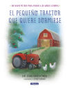 Imagen del vendedor de El pequeo tractor que quiere dormirse a la venta por AG Library