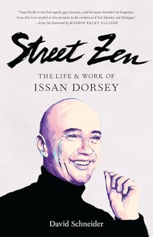 Bild des Verkufers fr Street Zen : The Life and Work of Issan Dorsey zum Verkauf von GreatBookPricesUK