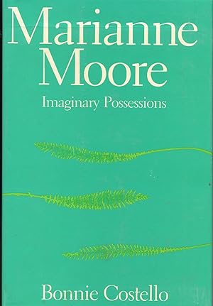 Marianne Moore; imaginary possessions