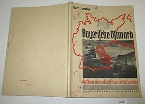 Imagen del vendedor de Bayerische Ostmark - Aufbau eines deutschen Genzlandes a la venta por Versandhandel fr Sammler