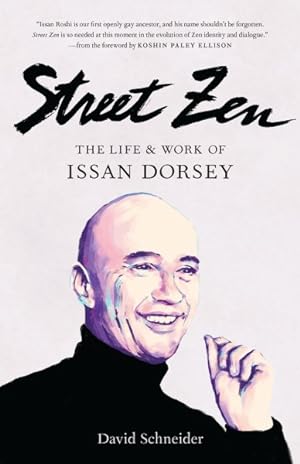 Bild des Verkufers fr Street Zen : The Life and Work of Issan Dorsey zum Verkauf von GreatBookPricesUK