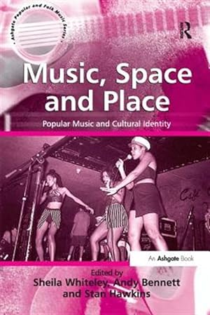 Imagen del vendedor de Music, Space And Place : Popular Music And Cultural Identity a la venta por GreatBookPricesUK