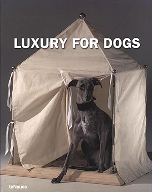 Bild des Verkufers fr Luxury for Dogs. zum Verkauf von Antiquariat Lenzen