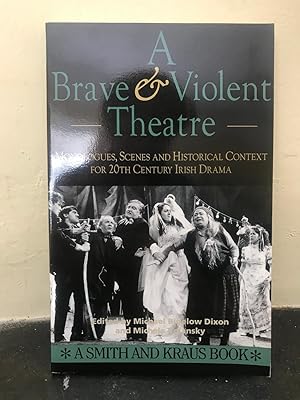 Seller image for A Brave and Violent Theatre: Monologues, Scenes and Historical Context for 20th Century Irish Drama for sale by Temple Bar Bookshop