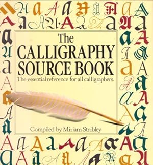Image du vendeur pour THE CALLIGRAPHY SOURCE BOOK - The Essential Reference for All Calligraphers mis en vente par Grandmahawk's Eyrie