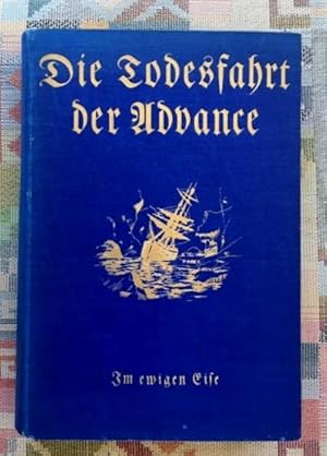 Seller image for Die Todesfahrt Der "Advance" im ewigen Eise - E.K. Kane s berhmte Nordpolexpexition" for sale by BBB-Internetbuchantiquariat