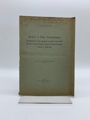 Scavi a San Sebastiano. Scoperta di una memoria degli Apostoli Pietro e Paolo e del corpo di San ...