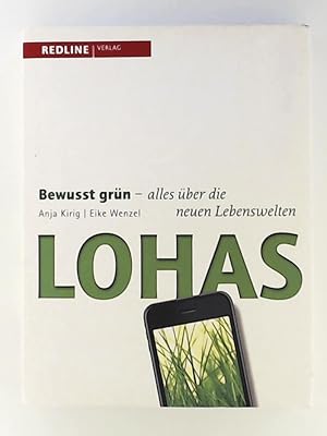 Immagine del venditore per Lohas: Bewusst grn - alles ber die neuen Lebenswelten venduto da Leserstrahl  (Preise inkl. MwSt.)