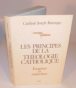 LES PRINCIPES DE LA THÉOLOGIE CATHOLIQUE, Esquisse et matériaux