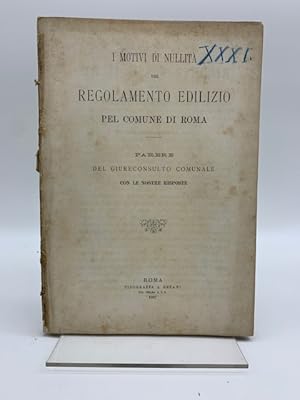 I motivi di nullita' del regolamento edilizio pel comune di roma. Parere del giureconsulto comuna...