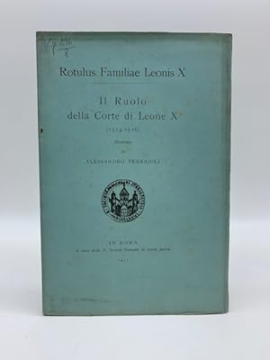 Bild des Verkufers fr Rotulus Familiae Leonis X. Il Ruolo della Corte di Leone X (1514-1516) zum Verkauf von Coenobium Libreria antiquaria