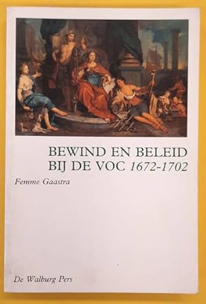 Seller image for Bewind en beleid bij de VOC 1672-1702. for sale by Frans Melk Antiquariaat