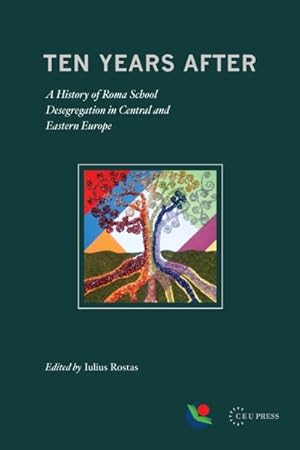 Immagine del venditore per Ten Years After : A History of Roma School Desegregation in Central and Eastern Europe venduto da GreatBookPrices