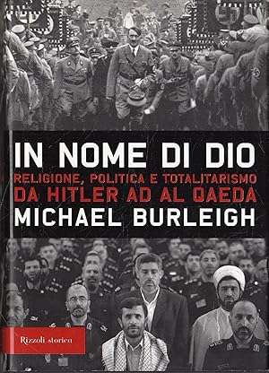 Seller image for In nome di Dio : religione, politica e totalitarismo da Hitler ad Al Qaeda for sale by Messinissa libri