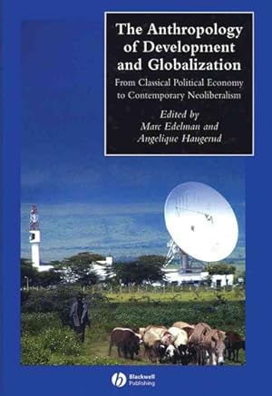 Immagine del venditore per Anthropology Of Development And Globalization : From Classical Political Economy To Contemporary Neoliberalism venduto da GreatBookPrices