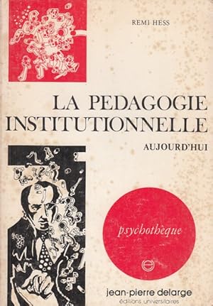 Image du vendeur pour LA PEDAGOGIE INSTITUTIONNELLE. AUJOUR'HUI mis en vente par Librera Vobiscum