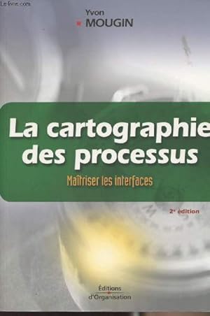 Bild des Verkufers fr La cartographie des processus - Matriser les interfaces - 2e dition zum Verkauf von Le-Livre