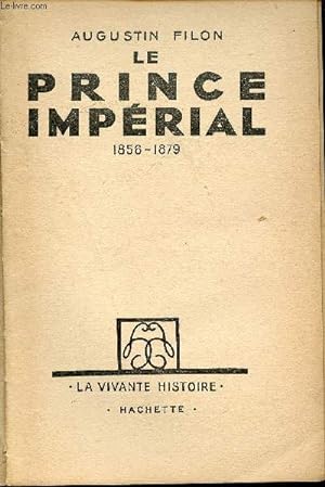 Bild des Verkufers fr Le Prince Imprial 1856-1879 - Collection la vivante histoire. zum Verkauf von Le-Livre