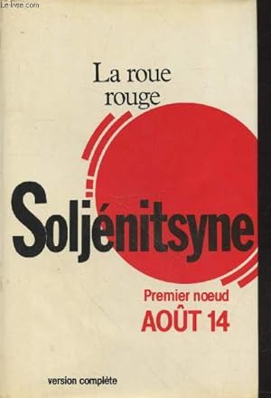 Seller image for La Roue rouge : Rcit en segments de dure - Premier noeud Aot 14. for sale by Le-Livre