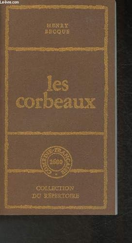 Bild des Verkufers fr Les corbeaux (comdie en 4 actes) (Collection du rpertoire) zum Verkauf von Le-Livre