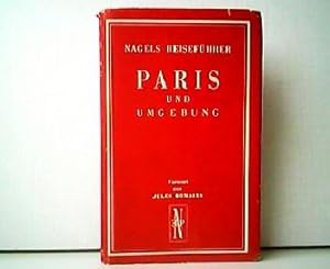 Nagels Reiseführer - Paris und Umgebung. Vorwort von Jules Romains.