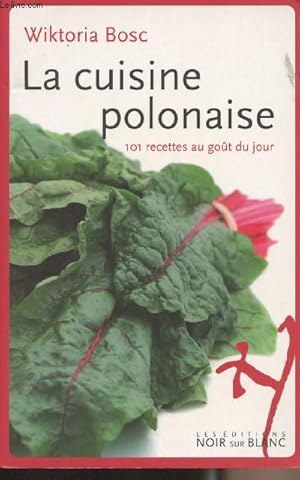 Bild des Verkufers fr La cuisine polonaise - 101 recettes au got du jour zum Verkauf von Le-Livre