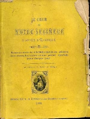 Seller image for Le coeur de Notre-Seigneur d'aprs l'Evangile - Nouveau mois du sacr-coeur de Jsus avec exemples varis et une prire spciale pour chaque jour. for sale by Le-Livre