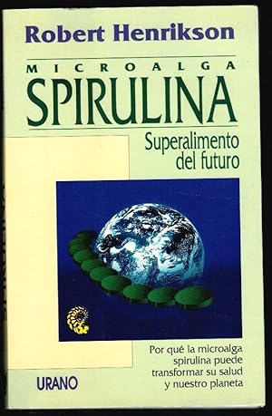 Imagen del vendedor de MICROALGA SPIRULINA. SUPERALIMENTO DEL FUTURO a la venta por Librera Dilogo