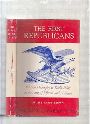 Imagen del vendedor de The First Republicans: Political Philosopjy and Public Policy in the Party of Jefferson and Madison a la venta por Old Book Shop of Bordentown (ABAA, ILAB)