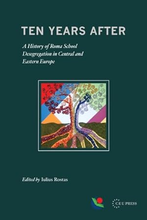 Imagen del vendedor de Ten Years After : A History of Roma School Desegregation in Central and Eastern Europe a la venta por GreatBookPrices