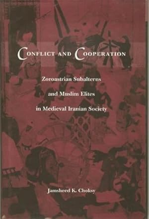 Seller image for Conflict and Cooperation : Zoroastrian Subalterns and Muslim Elites in Medieval Iranian Society for sale by GreatBookPrices