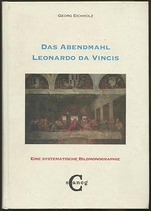 Bild des Verkufers fr Das Abendmahl Leonardo da Vincis. Eine systematische Bildmonographie. zum Verkauf von Schsisches Auktionshaus & Antiquariat