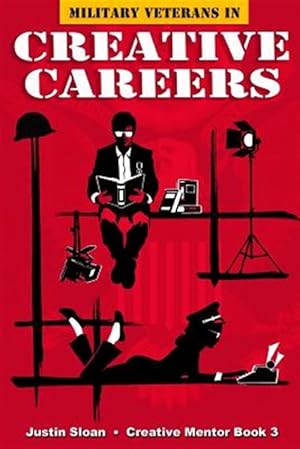 Seller image for Military Veterans in Creative Careers : Interviews With Our Nations Heroes for sale by GreatBookPrices