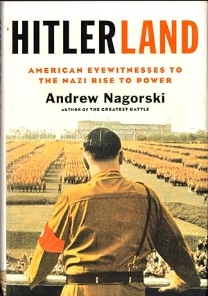 Bild des Verkufers fr Hitlerland: American Eyewitnesses to the Nazi Rise to Power zum Verkauf von Kenneth Mallory Bookseller ABAA