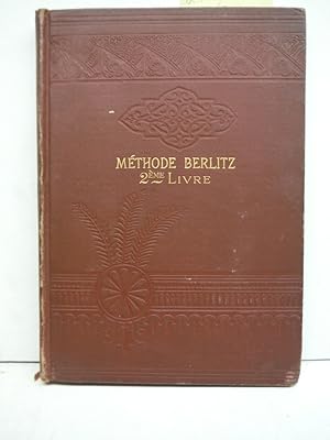 Methode Berlitz Pour L'enseignement Des Langues Modernes, Partie Francaise (Deuxieme Livre)