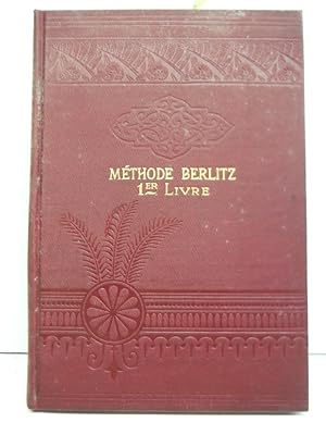 Methode Berlitz Pour L'enseignement Des Langues Modernes, Partie Francaise (Premier Livre)