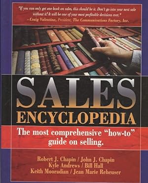 Immagine del venditore per Sales Encyclopedia : The Most Comprehensive "How-To" Guide on Selling venduto da GreatBookPricesUK