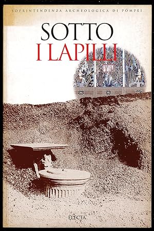 Immagine del venditore per Sotto i lapilli. Studi nella Regio I di Pompei venduto da Sergio Trippini