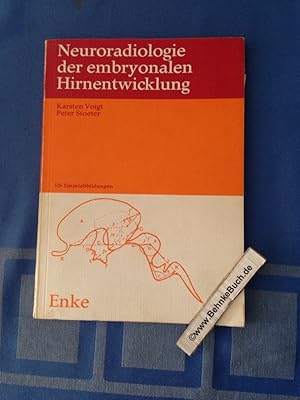 Bild des Verkufers fr Neuroradiologie der embryonalen Hirnentwicklung. zum Verkauf von Antiquariat BehnkeBuch