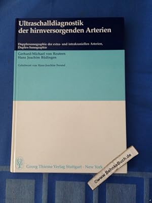 Seller image for Ultraschalldiagnostik der hirnversorgenden Arterien : Dopplersonographie der extra- und intrakraniellen Arterien, Duplex-Sonographie. Gerhard-Michael von Reutern ; Hans Joachim Bdingen. Geleitw. von Hans-Joachim Freund. [Zeichn. von Horst Schumacher u. Brigitte Zwickel-Nlle] for sale by Antiquariat BehnkeBuch