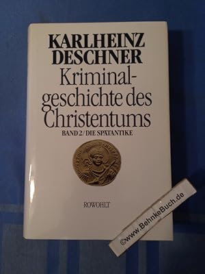 Krimininalgeschichte des Christentums. Band 2: Die Spätantike.