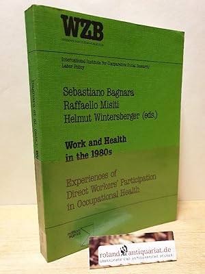 Seller image for Work and Health in the 1980s. Experiences of Direct Workers' Participation in Occupational Health for sale by Roland Antiquariat UG haftungsbeschrnkt