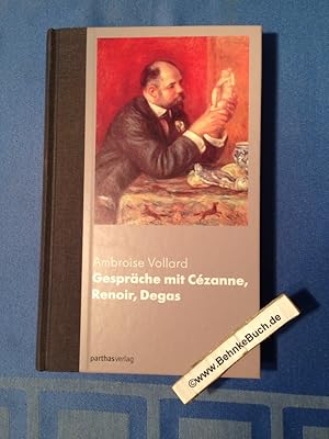 Image du vendeur pour Gesprche mit Czanne, Renoir, Degas. Ambroise Vollard. mis en vente par Antiquariat BehnkeBuch