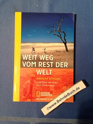 Weit weg vom Rest der Welt : in 90 Tagen von Tanger nach Johannesburg. National geographic advent...